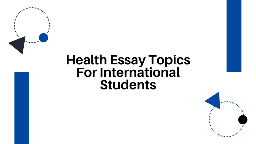 Health Essay Topics For International Students